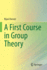 A First Course in Group Theory