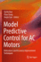 Model Predictive Control for AC Motors: Robustness and Accuracy Improvement Techniques