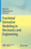 Fractional Derivative Modeling in Mechanics and Engineering