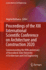 Proceedings of the XIII International Scientific Conference on Architecture and Construction 2020: Commemorating the 90th Anniversary of Novosibirsk State University of Architecture and Civil Engineering