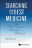 Searching For The Best Medicine: The Life And Times Of A Doctor And Patient