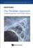 Timeless Approach, the: Frontier Perspectives in 21st Century Physics (the Foundations of Natural Science and Technology)