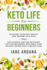 Keto Diet for Beginners: the Keto Life-Kick Start Your Keto Weight Loss Journey in 10 Days: the Ultimate Low Carb Ketogenic Diet for Beginners, Keto Meal Plan, Ketosis, Ketone Diet, & Weight Loss