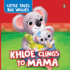 Little Tales Big Values: Khloe the Koala Wont Let Mama Go