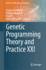 Genetic Programming Theory and Practice XXI