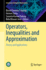 Operators, Inequalities and Approximation: Theory and Applications