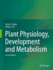 Plant Physiology, Development and Metabolism