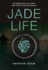 Jade Life: an Englishmans Love Affair With China's National Treasure