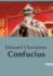 Confucius: Une notice biographique de Edouard Chavannes sur Confucius et le confucianisme