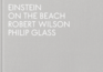 Robert Wilson & Philip Glass: Einstein on the Beach