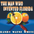 The Man Who Invented Florida (the Doc Ford Series)