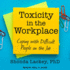 Toxicity in the Workplace: Coping With Difficult People on the Job