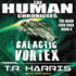 Galactic Vortex: Set in the Human Chronicles Universe (the Adam Cain Saga)