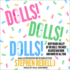 Dolls! Dolls! Dolls! : Deep Inside Valley of the Dolls, the Most Beloved Bad Book and Movie of All Time