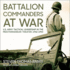Battalion Commanders at War: U.S. Army Tactical Leadership in the Mediterranean Theater, 1942-1943 (the Modern War Studies Series)