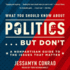 What You Should Know About Politics...But Don't: a Nonpartisan Guide to the Issues That Matter