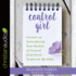 Control Girl: Lessons on Surrendering Your Burden of Control From Seven Women in the Bible