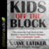 Kids Off the Block: the Inspiring True Story of One Woman's Quest to Protect Chicago's Most Vulnerable Youth