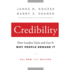 Credibility: How Leaders Gain and Lose It, Why People Demand It (the J-B Leadership Challenge / Kouzes & Posner Series)