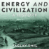 Energy and Civilization: a History (Mit Press Essential Knowledge)