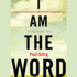 I Am the Word: a Guide to the Consciousness of Man's Self in a Transitioning Time