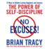 No Excuses! : the Power of Self-Discipline; 21 Ways to Achieve Lasting Happiness and Success (the Your Coach in a Box Series)