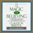 The Magic of Believing: the Immortal Program to Unlocking the Success Power of Your Mind