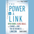 The Power in a Link: Open Doors, Close Deals, and Change the Way You Do Business Using Linkedin