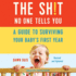 The Sh!t No One Tells You: A Guide to Surviving Your Baby's First Year, Updated Edition