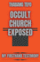 Occult Church Exposed: My Firsthand Testimony