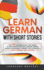 German Short Stories for Beginners: Over 100 Conversational Dialogues & Daily Used Phrases to Learn German. Have Fun & Grow Your Vocabulary with German Language Learning Lessons!