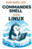 Maitrisez Les Commandes Shell Sous Linux