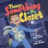 There's Something in My Closet