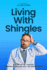 Living with Shingles: A Story of the Pain and Suffering Associated with the Shingle Disease