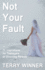 Not Your Fault