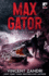 Max Gator: A Thriller