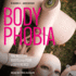 Body Phobia