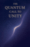 The Quantum Call to Unity