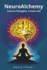 NeuroAlchemy: Control Thoughts, Create Life: Master Manifestation and the Law of Attraction by Mentally Decluttering, Reprogramming Your Subconscious Mind with Positive Thinking, Daily Affirmations, and a Success-Oriented Mindset to Unlock Abundance