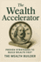 The Wealth Accelerator: Leveraging Systems for Maximum Wealth Potential