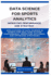 Data Science for Sports Analytics Improving Performance and Strategy: Applications of data science in sports for analyzing player performance, predicting outcomes, and optimizing strategies