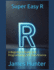 Super Easy R: A Beginner's Guide to R Programming and Data Science
