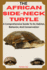 The African Side-Neck Turtle: A Comprehensive Guide To Its Habitat, Behavior, And Conservation