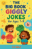 The Big Book of Giggly Jokes: "50 Side-Splitting Jokes (Plus Games, Draw-Alongs & Bonus Laughs!)"