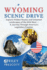 Wyoming Scenic Drive: Explore Hidden Routes and Untamed Landscapes of the Wild West - A Journey Through America's Legendary Frontier
