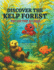 Discover the Kelp Forest with Chi Chi the AI Crab: A Fun STEM Exploration of Ocean Science, Animals, and Ecosystems for Kids Ages 9 and Up
