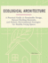 Ecological Architecture: A Practical Guide to Sustainable Design, Natural Building Materials, and Holistic Environmental Strategies for Healthy Living Spaces