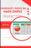 Microsoft Office 365 Made Simple: A Beginner's Guide to Mastering Productivity Tools