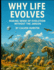 Why Life Evolves: Making Sense of Evolution Without the Jargon