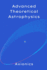 Advanced Theoretical Astrophysics: Quantum Fields in Curved Spacetime, Black Hole Thermodynamics, and the Ultimate Fate of the Universe
